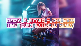 Kiesza & Nytrix - One More Time (Curbi Extended Remix)