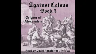 Against Celsus Book 3 by Origen of Alexandria read by David Ronald | Full Audio Book
