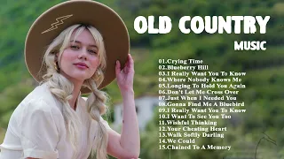 Crying Time -- Blueberry Hill  || Old Country Song's Collection || Classic Country Music