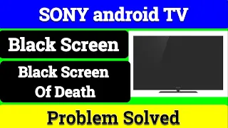 How to Fix SONY TV Black Screen Problems || How to Fix SONY TV Black Screen of Death || JOIN NETFLIX