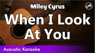 Miley Cyrus - When I Look At You (SLOW karaoke acoustic)