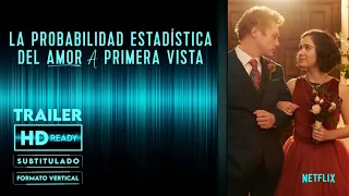 La probabilidad estadística del amor a primera vista 2023 | Trailer Subtitulado Latino | Netflix