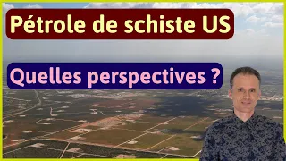 Quelle évolution prévoir pour le pétrole de schiste américain ?