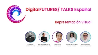 DigitalFUTURES Talks: Representación Visual