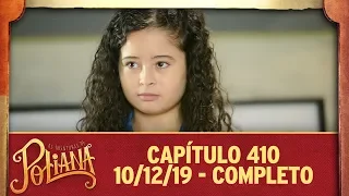 As Aventuras de Poliana | capítulo 410 - 10/12/19, completo