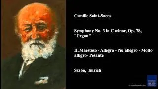 Camille Saint-Saens, Symphony No. 3 in C minor, Op. 78, "Organ"