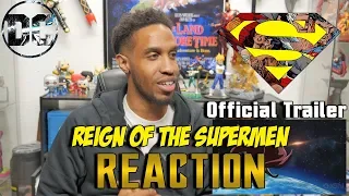 Reign Of The Supermen - Official Trailer Reaction