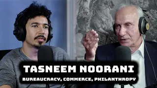 Tasneem Noorani on Bureaucracy, Commerce and Philanthropy