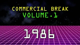 1986 COMMERCIAL BREAK   VOLUME 1