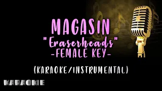 Magasin - Eraserheads (Female Key)