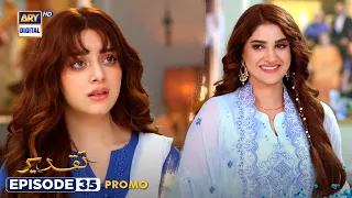 Taqdeer Episode 35 | Tonight at 9:00 PM only on #arydigital