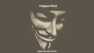 Trappa- Flóni (Deep Mix by Dj. Póe)