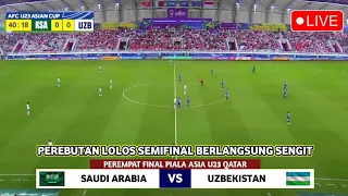 🔴SEDANG BERLANGSUNG - UZBEKISTAN VS ARAB SAUDI | 8 BESAR PIALA ASIA • LAGA PENENTUAN LAWAN TIMNAS