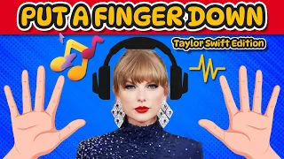 PUT A FINGER DOWN (TAYLOR SWIFT EDITION) 🎵 🎧 Most popular Taylor Swift Songs - Music Quiz