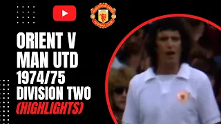 Leyton Orient v Man Utd | 1974/75 Division Two (Highlights)