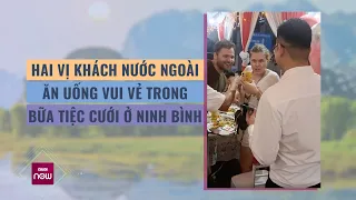 Khách Tây đi lạc dừng lại hỏi đường, bất ngờ gia chủ mời luôn vào đám cưới ăn uống no say | VTC Now