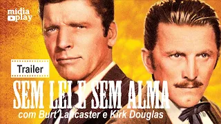 SEM LEI E SEM ALMA -  FAROESTE, COM KIRK DOUGLAS E BURT LANCASTER, DE 1957  (TRAILER)