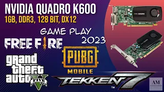 NVIDIA QUADRO K600 [1Gb, DDR3, 128BIT, Dx12 ] GAME PLAY, BENCHMARK, GTA5, PUBG, FREEFIRE, TEKKEN7