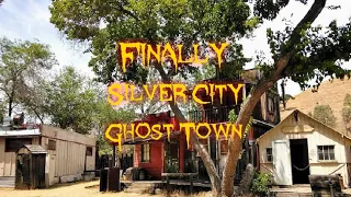 Finally Silver City Ghost Town