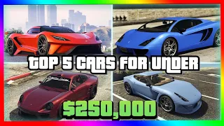 GTA 5 Top 5 Cars Under 250K!