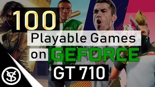 100 Playable Games for nVidia GeForce GT 710