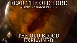 Bloodborne Fear the Old Lore - The Old Blood Explained