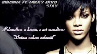 Rihanna ft. Mikky Ekko - Stay (Maradj) [magyar]