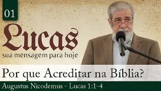 01. Por que Podemos Acreditar na Bíblia? - Augustus Nicodemus