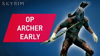 Skyrim: How To Make An OVERPOWERED STEALTH ARCHER Build Early