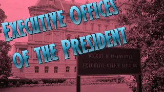 2.15 Notes - Part 2 - Executive Offices of the President