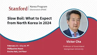 Slow Boil: What to Expect from North Korea in 2024 | Victor Cha