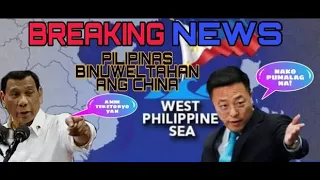 BREAKING NEWS PILIPINAS BINUWELTAHAN ANG CHINA