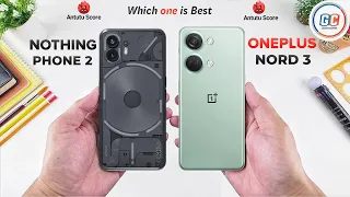 Nothing Phone 2 Vs OnePlus Nord 3 ⚡ Which one is Best?