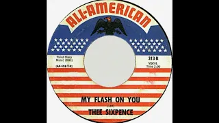 Thee Sixpence - "My Flash on You"(1966).****