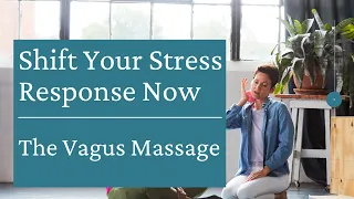 The Vagus Massage: Shift Your Stress Response Now