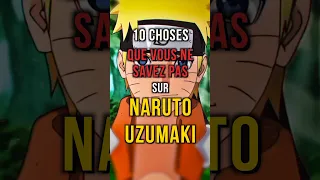 10 choses que vous ne savez pas sur Naruto Uzumaki #naruto