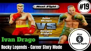 IVAN DRAGO | FIGHT 19 VS SERGEI IZHORA | ROCKY LEGENDS