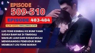 Alur Cerita Swallowed Star Season 2 Episode 483-484 | 509-510