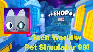 Tech World w Pet simulator 99!