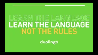 Duolingo — Learn The Language. Not The Rules.