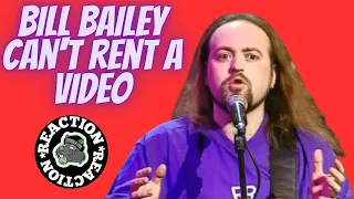 American Reacts to Bill Bailey Can't Rent a Video