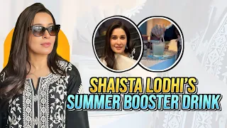 Shaista Lodhi's Summer Booster Drink | I Am Shaista Lodhi