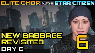 A NIGHT OUT in NEW BABBAGE - Elite CMDR plays Star Citizen - Day 6 - Star Citizen Gameplay 2021