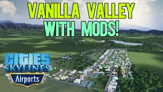 Vanilla Valley With Mods! - Let's build a city