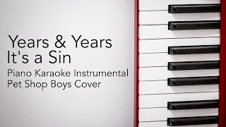 It's a Sin (Piano Karaoke Instrumental) Years & Years (Pet Shop Boys cover)