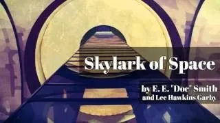 Skylark of Space by E. E. Doc Smith and Lee Hawkins Garby