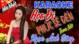 KARAOKE HOẠ ĐI PHÚC SẼ ĐẾN | Tone nữ | Miệng đời nhiều sát thương sao kể được là bao nhiêu chương