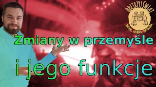 Zmiany w polskim przemyśle cz.1. Przemysł i jego funkcje. Klasa 7