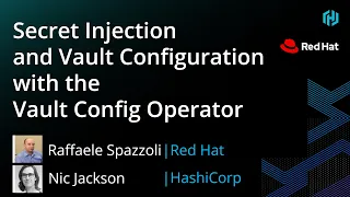 Secret Injection and Vault Configuration with the Vault Config Operator