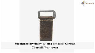 Supplementary utility 'D' ring belt loop German at The Churchill War rooms